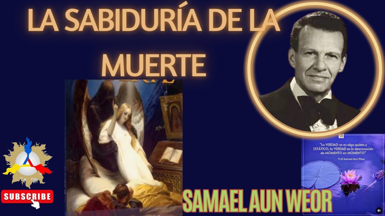 LA SABIDURÍA DE LA MUERTE | Samael Aun Weor - YouTube