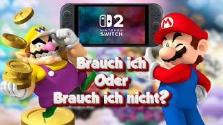 Brauche ICH wirklich eine NINTENDO SWITCH 2 ?