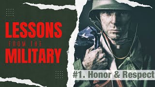 #1 - HONOR & RESPECT | Lessons from the Military