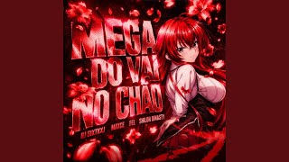 MEGA DO VAI NO CHÃO (feat. Shiloh Dynasty) - DJ SIXTKXJ, Fel, MaxCê No Beat