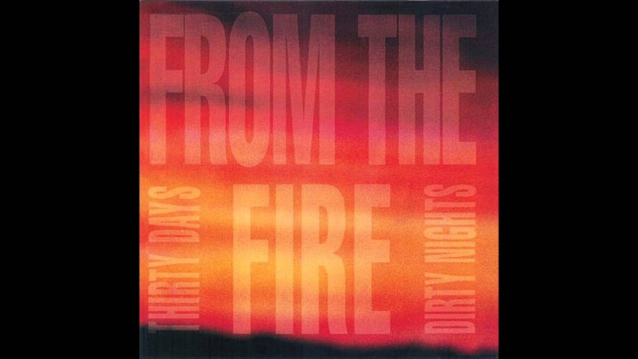 From The Fire   Thirty Days and Dirty Nights   02 Same Song
