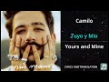 Camilo - Tuyo y Mío Lyrics English Translation - ft Los Dos Carnales - Dual Lyrics English