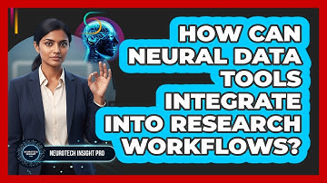 How Can Neural Data Tools Integrate Into Research Workflows?