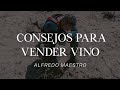 🧐 8 CONSEJOS para VENDER VINO | Caso ALFREDO MAESTRO