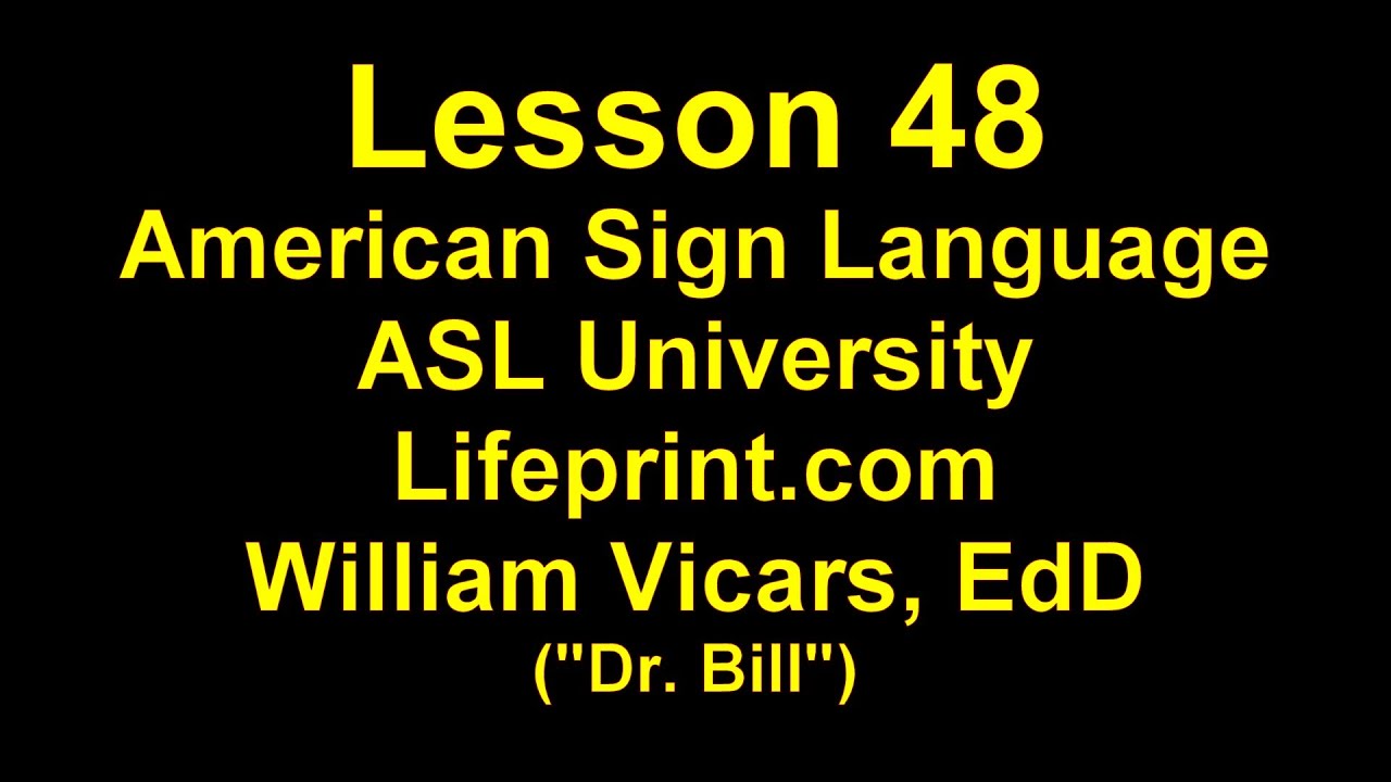 Lesson 48 American Sign Language (ASL)