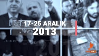 1725 Aralık 2013 Türkiye Siyasi Tarihinde Bir Dönüm Noktası