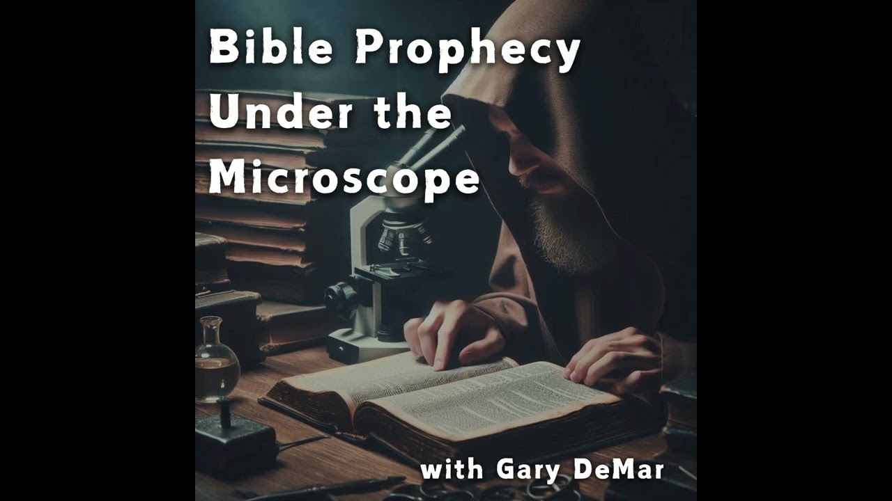 Bible Prophecy Under the Microscope - Episode 64: Clearing the Prophetic Air