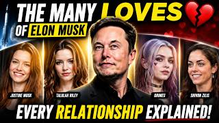 ❤️🚀 The Many Loves of Elon Musk: Every Relationship Explained | Complete Love Life Timeline