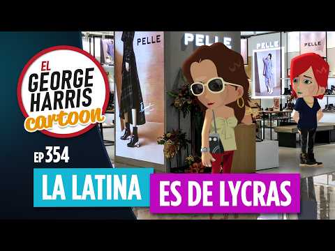 LA LATINA ES DE LICRAS [GEORGE CARTOON 354]