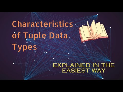 #21 Python Tutorial - Characteristics of Tuple Data Types