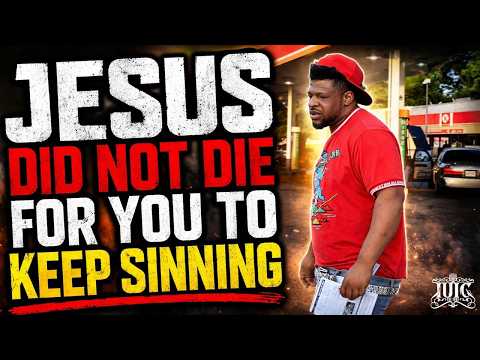 Christ Did Not Die For Us To Keep Sinning