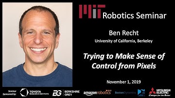 MIT Robotics - Ben Recht - Trying to Make Sense of Control from Pixels