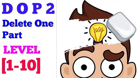 DOP 2 Delete One Part level 1 2 3 4 5 6 7 8 9 10 solution or walkthrough