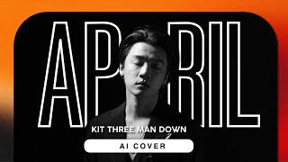APRIL - KIT Three Man Down | Original by Only Monday [ AI COVER ]