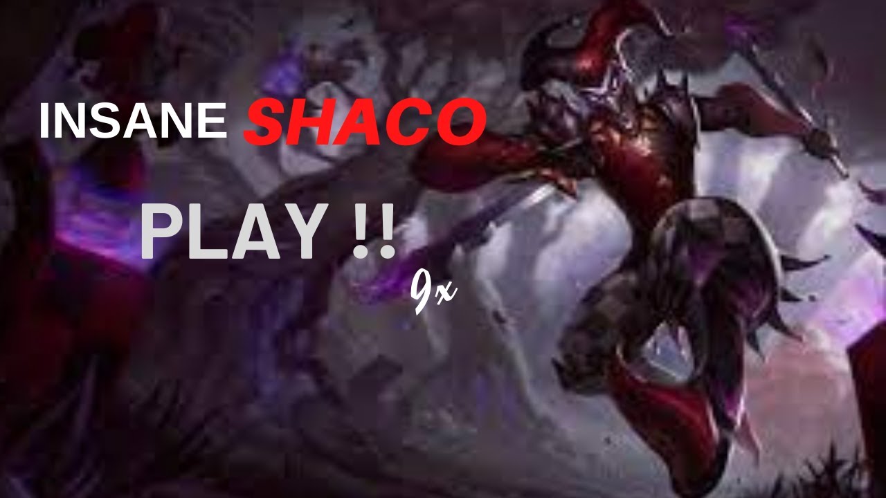 "SHACO 9x GAMEPLAY"  with PRO SHACO PLAYER / LoL - 