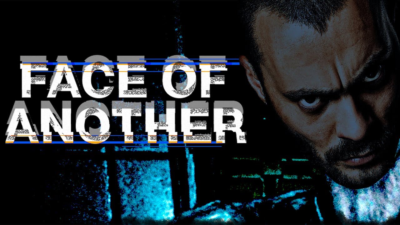 YÜZÜMÜ ÇALDILAR!!! | FACE OF ANOTHER