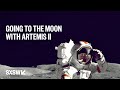 These Are the Next People Going to the Moon: Artemis II | SXSW LIVE