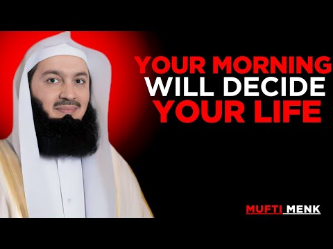 Your Morning Will Decide Your Life Mufti Menk Motivational Speech 