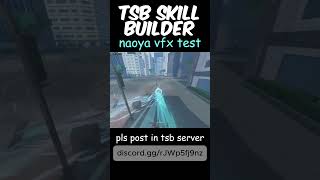 tsb naoya vfx test with the skill builder
