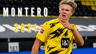 Erling Haaland ● MONTERO (Call Me By Your Name) - Lil Nas X | Skills & Goals 2021ᴴᴰ