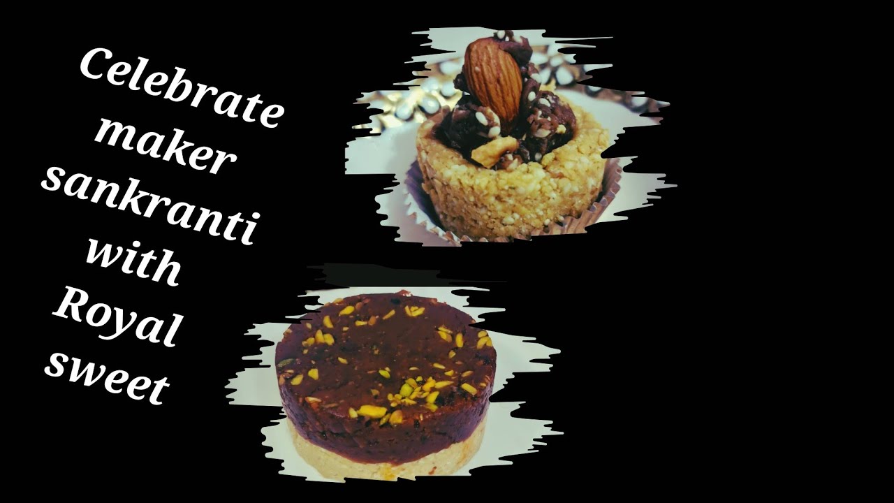 Is Maker Sankranti ko Royal delicious  banaye celebrate kare pyaar or mithas se/til gud ka new look 