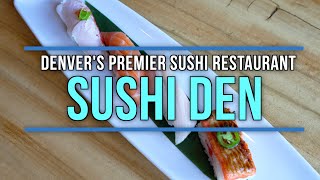 Sushi Den - Denver's Premiere Sushi Venue