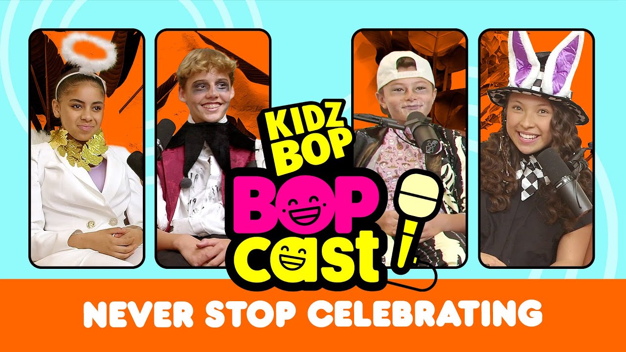 The KIDZ BOP Bopcast - Never Stop Celebrating