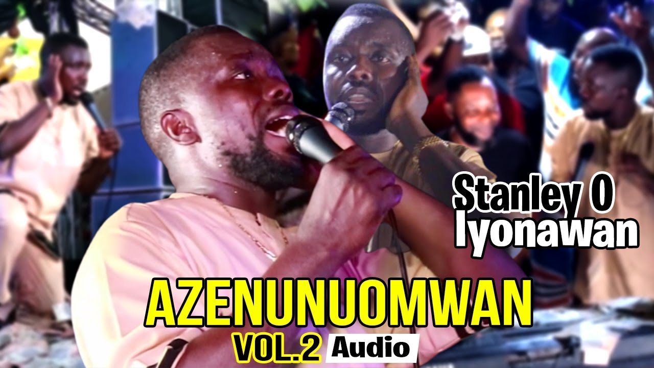 STANLEY O IYONANWAN - AZENUNUOMWAN [VOL.2] AUDIO - LATEST BENIN MUSIC LIVE ON STAGE 2025
