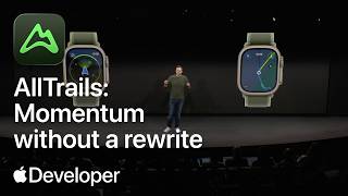 AllTrails: Momentum without a rewrite | Meet with Apple
