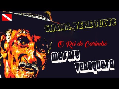 MESTRE VEREQUETE - CHAMA VEREQUETE