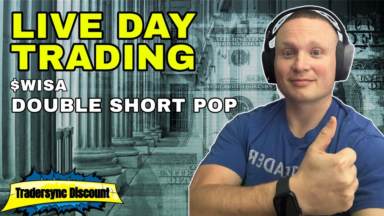 Live Day Trading - Shorting $WISA Double Pop 