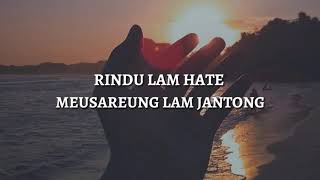 Rindu lam hate meusareng lam jantong