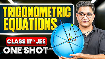 TRIGONOMETRIC EQUATIONS in ONE SHOT | All Concepts & PYQs Covered | Basic to Advanced | Class 11 JEE