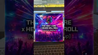 Heads Will Roll (The Way I Are Remix) - NeonFox #remix #edm #mashup