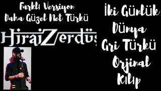 Hiraizerdüş İki Günlük Dünya Gri Türkü