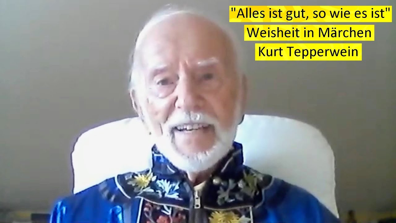 "Alles ist gut, so wie es ist" - Weisheit in Märchen - Kurt Tepperwein