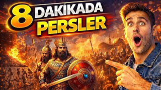 8 Dakikada Persler: Tarihin En Güçlü İmparatorluklarından Biri