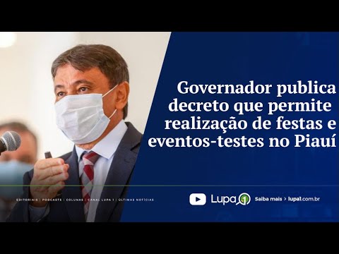 Governador publica decreto que permite realização de festas e eventos-testes no Piauí