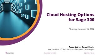 Cloud Hosting Options for Sage 300 - Sage 300 Unleashed 2024