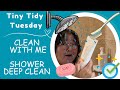 Clean With Me | Shower Deep Clean | Tidy Tuesday Ep 52