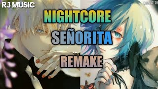 [Nightcore]-Señorita Remake(lyrics)|KHS-RJ Music