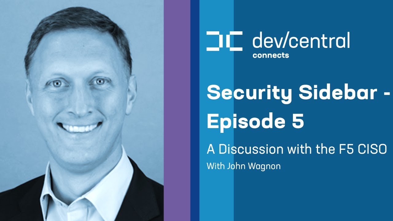 Security Sidebar: A Discussion with the F5 CISO