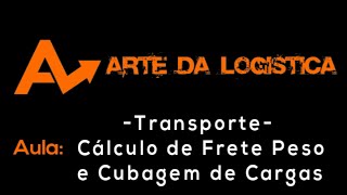 Aula - Cálculo de Frete Peso e Cubagem de Cargas