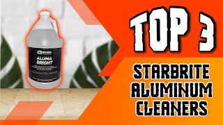 Best Starbrite Aluminum Cleaners