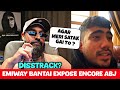 EMIWAY BANTAI Live REPLY TO ENCORE ABJ 😡| BIGGEST LAFDA | ENCORE V/S EMIWAY BANTAI