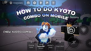 How To Do KYOTO COMBO on MOBILE 2025.. (The Strongest Battlegrounds)