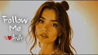 ❤️Follow Me Feat AvA❤️(Official Audio) By Electropop I.A