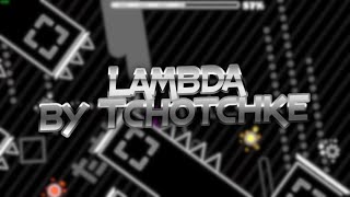 [Geometry Dash] Lambda by Tchotchke (Hard Demon)