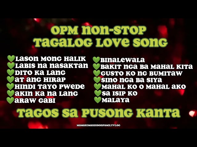 🖤OPM NON-STOP TAGALOG LOVE SONG🖤 class=