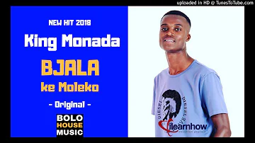 King Monada Bjala Ke Moleko [ New Hit 2018 ]